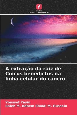 bokomslag A extrao da raiz de Cnicus benedictus na linha celular do cancro