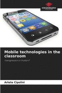 bokomslag Mobile technologies in the classroom