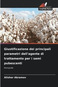 bokomslag Giustificazione dei principali parametri dell'agente di trattamento per i semi pubescenti