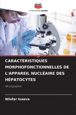 Caractéristiques Morphofonctionnelles de l'Appareil Nucléaire Des Hépatocytes