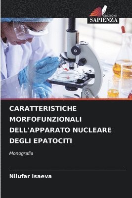 bokomslag Caratteristiche Morfofunzionali Dell'apparato Nucleare Degli Epatociti