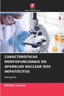 bokomslag Características Morfofuncionais Do Aparelho Nuclear DOS Hepatócitos
