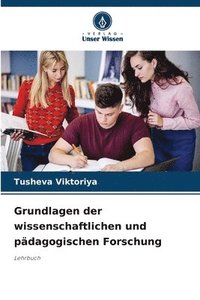 bokomslag Grundlagen der wissenschaftlichen und pdagogischen Forschung