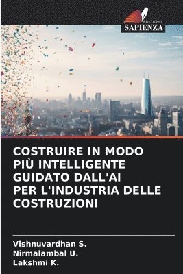 bokomslag Costruire in Modo Pi Intelligente Guidato Dall'ai Per l'Industria Delle Costruzioni