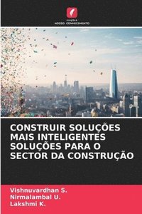 bokomslag Construir Solues Mais Inteligentes Solues Para O Sector Da Construo