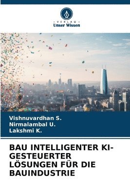 bokomslag Bau Intelligenter Ki-Gesteuerter Lsungen Fr Die Bauindustrie