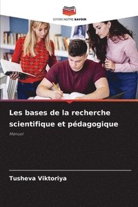 bokomslag Les bases de la recherche scientifique et pdagogique