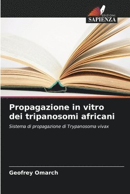 bokomslag Propagazione in vitro dei tripanosomi africani