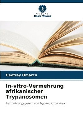 bokomslag In-vitro-Vermehrung afrikanischer Trypanosomen