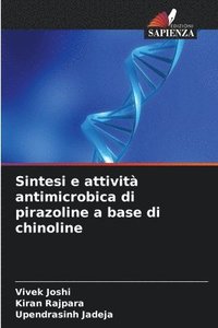 bokomslag Sintesi e attivit antimicrobica di pirazoline a base di chinoline