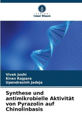 bokomslag Synthese und antimikrobielle Aktivitt von Pyrazolin auf Chinolinbasis