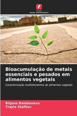 bokomslag Bioacumulao de metais essenciais e pesados em alimentos vegetais