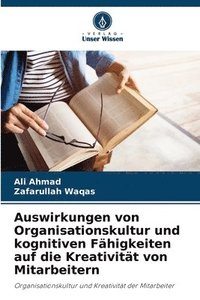 bokomslag Auswirkungen von Organisationskultur und kognitiven Fhigkeiten auf die Kreativitt von Mitarbeitern