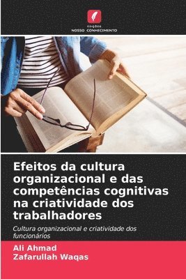 bokomslag Efeitos da cultura organizacional e das competncias cognitivas na criatividade dos trabalhadores