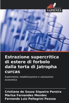 bokomslag Estrazione supercritica di estere di forbolo dalla torta di Jatropha curcas