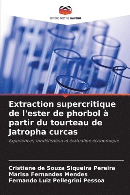 bokomslag Extraction supercritique de l'ester de phorbol  partir du tourteau de Jatropha curcas