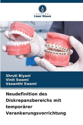 Shruti Biyani, Vinit Swami, Vasanthi Swami - Neudefinition des Diskrepanzbereichs mit temporärer Verankerungsvorrichtung, Häftad