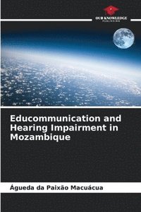 bokomslag Educommunication and Hearing Impairment in Mozambique