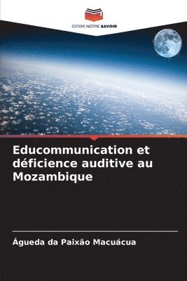 bokomslag Educommunication et dficience auditive au Mozambique