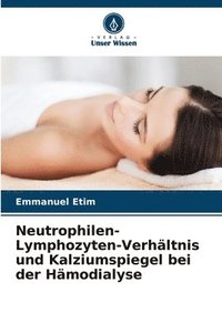 bokomslag Neutrophilen-Lymphozyten-Verhältnis und Kalziumspiegel bei der Hämodialyse