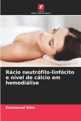 bokomslag Rácio neutrófilo-linfócito e nível de cálcio em hemodiálise