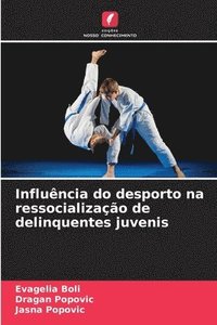 bokomslag Influência do desporto na ressocialização de delinquentes juvenis