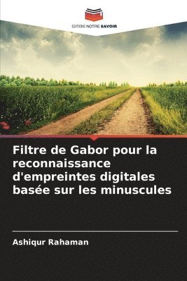 bokomslag Filtre de Gabor pour la reconnaissance d'empreintes digitales base sur les minuscules