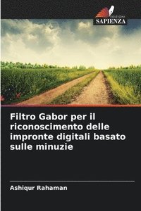 bokomslag Filtro Gabor per il riconoscimento delle impronte digitali basato sulle minuzie