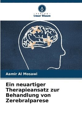 Ein neuartiger Therapieansatz zur Behandlung von Zerebralparese 1