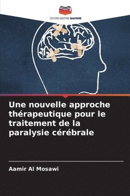 bokomslag Une nouvelle approche thrapeutique pour le traitement de la paralysie crbrale