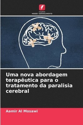 bokomslag Uma nova abordagem teraputica para o tratamento da paralisia cerebral