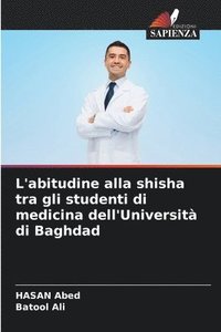 bokomslag L'abitudine alla shisha tra gli studenti di medicina dell'Universit di Baghdad