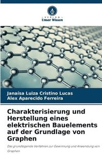 bokomslag Charakterisierung und Herstellung eines elektrischen Bauelements auf der Grundlage von Graphen