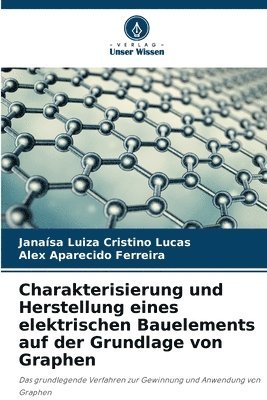 bokomslag Charakterisierung und Herstellung eines elektrischen Bauelements auf der Grundlage von Graphen