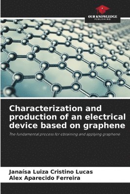 bokomslag Characterization and production of an electrical device based on graphene