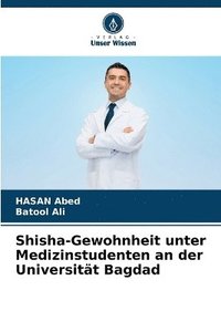 bokomslag Shisha-Gewohnheit unter Medizinstudenten an der Universitt Bagdad