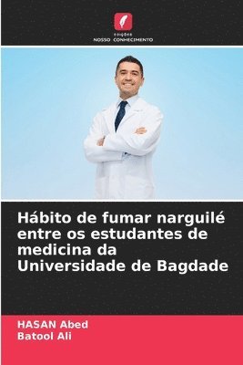 bokomslag Hbito de fumar narguil entre os estudantes de medicina da Universidade de Bagdade