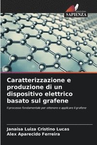 bokomslag Caratterizzazione e produzione di un dispositivo elettrico basato sul grafene