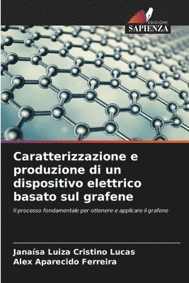 Caratterizzazione e produzione di un dispositivo elettrico basato sul grafene 1