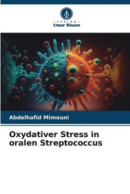 bokomslag Oxydativer Stress in oralen Streptococcus