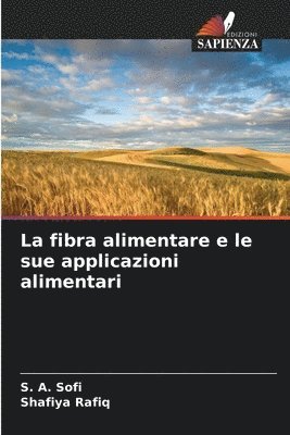 bokomslag La fibra alimentare e le sue applicazioni alimentari