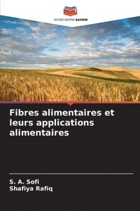 bokomslag Fibres alimentaires et leurs applications alimentaires