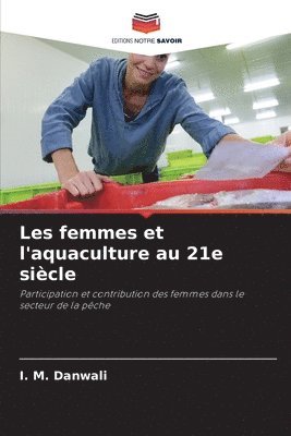 I M Danwali, I. M. Danwali - Les femmes et l'aquaculture au 21e siècle, Häftad