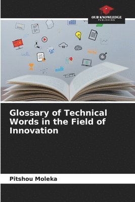 bokomslag Glossary of Technical Words in the Field of Innovation