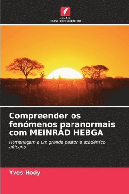 Compreender os fenómenos paranormais com MEINRAD HEBGA