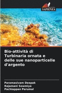 bokomslag Bio-attivit di Turbinaria ornata e delle sue nanoparticelle d'argento