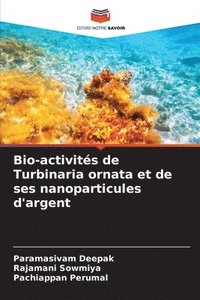 bokomslag Bio-activités de Turbinaria ornata et de ses nanoparticules d'argent