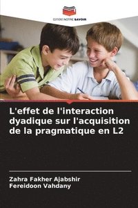 bokomslag L'effet de l'interaction dyadique sur l'acquisition de la pragmatique en L2