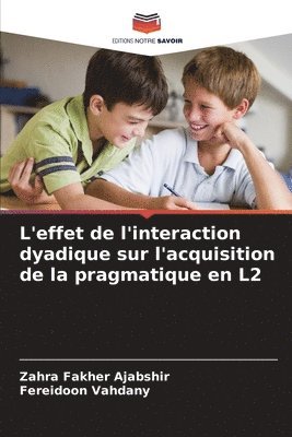 L'effet de l'interaction dyadique sur l'acquisition de la pragmatique en L2 1