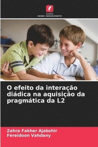 bokomslag O efeito da interao didica na aquisio da pragmtica da L2